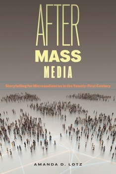 Paperback After Mass Media: Storytelling for Microaudiences in the Twenty-First Century Book