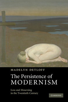 Paperback The Persistence of Modernism: Loss and Mourning in the Twentieth Century Book