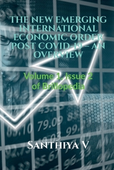 Paperback The New Emerging International Economic Order Post Covid-19 - An Overview Book
