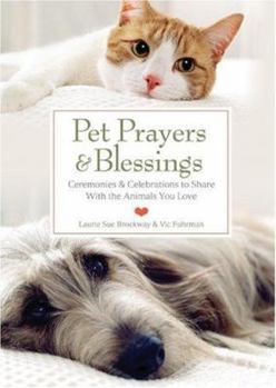 Hardcover Pet Prayers & Blessings: Ceremonies & Celebrations to Share with the Animals You Love Book
