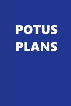 2020 Weekly Planner POTUS Plans Text Blue White 134 Pages: 2020 Planners Calendars Organizers Datebooks Appointment Books Agendas