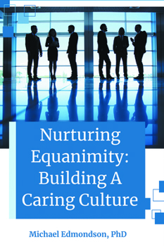 Paperback Nurturing Equanimity: Building a Caring Culture Book