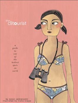Paperback The Clitourist: A Guide to One of the Hottest Spots on Earth Book