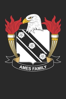 Paperback Ames: Ames Coat of Arms and Family Crest Notebook Journal (6 x 9 - 100 pages) Book