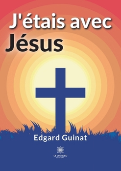 Paperback J'étais avec Jésus [French] Book