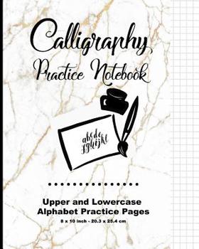 Paperback Calligraphy Practice Notebook: Marble Gold (5), Calligraphy Writing Paper, Upper & Lowercase Alphabet Guide For Calligraphy Lettering and Design Prac Book