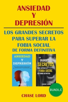 Paperback Ansiedad y depresión. Los grandes secretos para superar la fobia social de forma definitiva [Spanish] Book