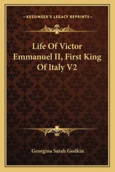 Paperback Life Of Victor Emmanuel II, First King Of Italy V2 Book