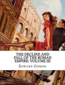 Paperback The Decline and Fall of the Roman Empire: Volume III Book