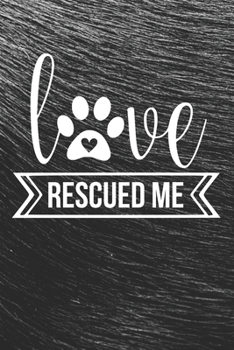 Love Rescued Me Notebook: Black Design and Sweet Corgi Cover  -  Blank Love Rescued Me Notebook / Journal Gift ( 6 x 9 - 110 blank pages )