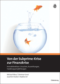 Hardcover Von Der Subprime-Krise Zur Finanzkrise: Immobilienblase: Ursachen, Auswirkungen, Handlungsempfehlungen [German] Book