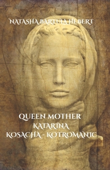 Paperback Queen Mother Katarina Kosacha-Kotromanic Book
