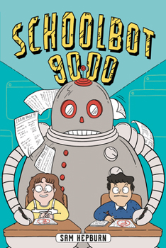 Hardcover Schoolbot 9000: A Graphic Novel Book