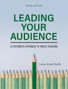 Hardcover Leading Your Audience: A Systematic Approach to Public Speaking Book