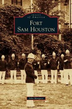 Fort Sam Houston - Book  of the Images of America: Texas