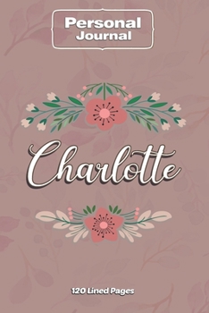Paperback Charlotte Notebook Journal Personal Diary Personalized Name 120 pages Lined (6x9 inches) (15x23cm) Book