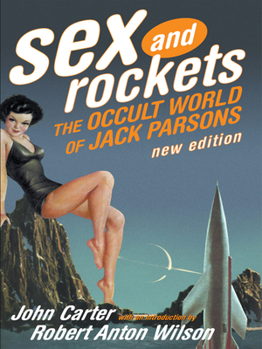 Paperback Sex and Rockets: The Occult World of Jack Parsons Book