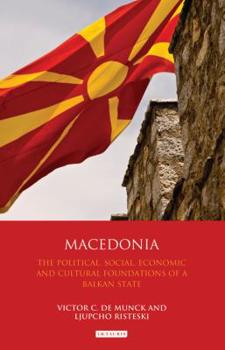 Hardcover Macedonia: The Political, Social, Economic and Cultural Foundations of a Balkan State Book