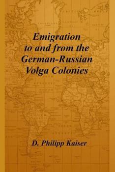 Paperback Emigration to and from the German-Russian Volga Colonies Book