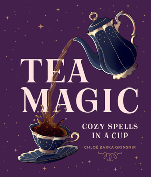 Hardcover Tea Magic: Cozy Spells in a Cup Book