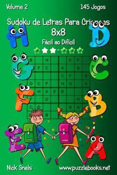Paperback Sudoku de Letras Para Crianças 8x8 - Fácil ao Difícil - Volume 2 - 145 Jogos [Portuguese] Book