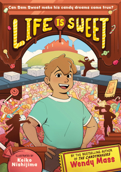Life Is Sweet : A Candymakers Graphic Novel