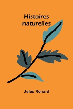 Histoires naturelles (French Edition)