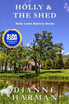 Holly & the Shed: A Holly Lewis Mystery - Book #13 of the Holly Lewis