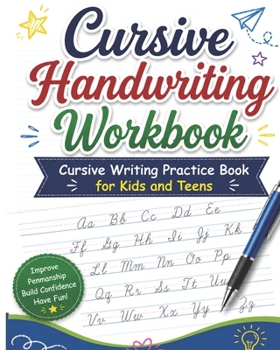 Paperback Cursive Handwriting Workbook: Cursive Writing Practice Book for Kids and Teens Book