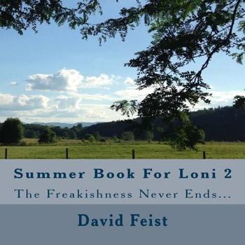 Paperback Summer Book For Loni 2: The freakishness never ends... Book