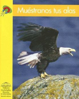 Muéstranos tus Alas / Show us Your Wings - Book  of the Yellow Umbrella Books: Science ~ Spanish