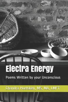 Paperback Electra Energy: Poems Written by your Unconscious Book
