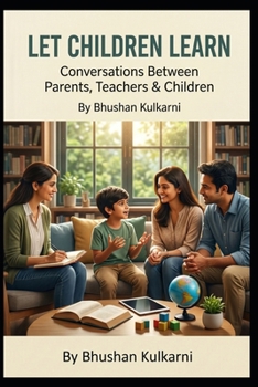 Let Children Learn: Conversations Between Parents, Teachers & Children (Spirituality - Philosophy - Psychology - Self Help)