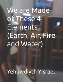 Paperback We are Made of These 4 Elements (Earth, Air, Fire and Water) Book