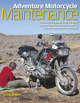 Hardcover Haynes Adventure Motorcycle Maintenance Manual: The Essential Guide to the Skills Needed to Maintain and Prepare a Modern Adventure Motorcycle Book