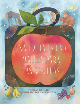 Paperback Una Fruta Es Una Maleta Para Las Semillas (a Fruit Is a Suitcase for Seeds) [Spanish] Book