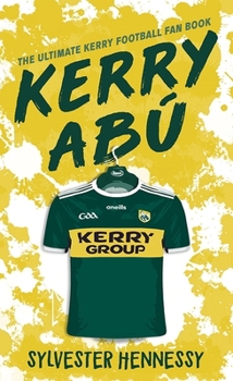 Paperback Kerry Abú: The Ultimate Kerry Football Fan Book