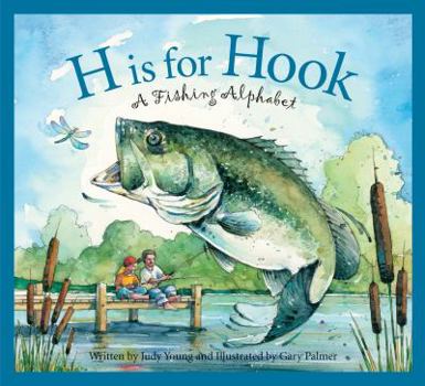 Hardcover H Is for Hook: A Fishing Alphabet Book