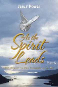 Paperback As the Spirit Leads: The Sequel to The Struggle to Be Me Book