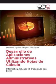 Paperback Desarrollo de Aplicaciones Administrativas Utilizando Hojas de Cálculo [Spanish] Book