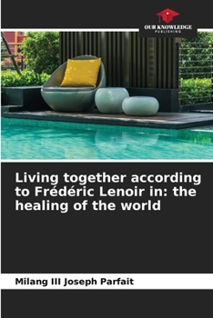 Paperback Living together according to Frédéric Lenoir in: the healing of the world Book