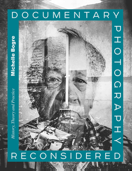 Paperback Documentary Photography Reconsidered: History, Theory and Practice Book
