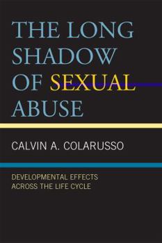 Hardcover The Long Shadow of Sexual Abuse: Developmental Effects across the Life Cycle Book