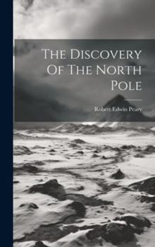 Hardcover The Discovery Of The North Pole Book