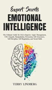 Hardcover Expert Secrets - Emotional Intelligence: The Ultimate Guide for EQ to Improve Anger Management, CBT, Empath, Manipulation, Persuasion, Self-Awareness, Book