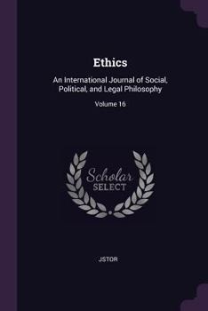 Paperback Ethics: An International Journal of Social, Political, and Legal Philosophy; Volume 16 Book