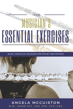 Paperback The Musician's Essential Exercises: Basic Strength Training for Injury Prevention Book