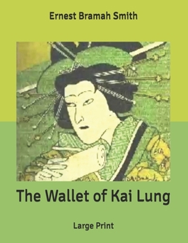 Paperback The Wallet of Kai Lung: Large Print Book