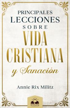 Paperback Principales Lecciones sobre Vida Cristiana y Sanación (Spanish Edition) [Spanish] Book