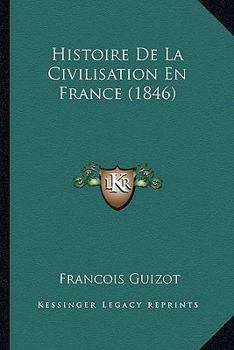 Paperback Histoire De La Civilisation En France (1846) [French] Book